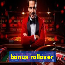 bonus rollover