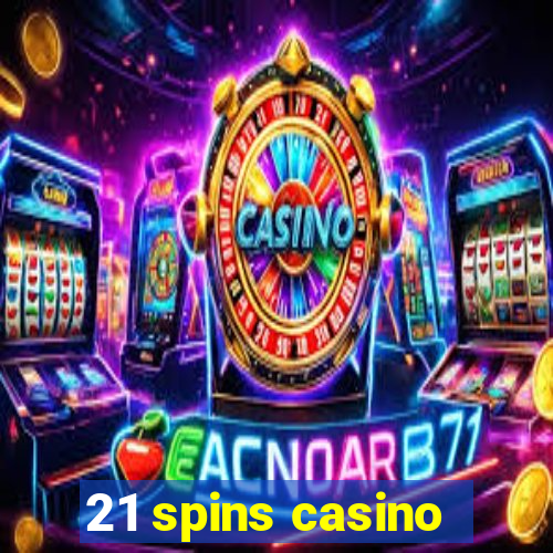 21 spins casino