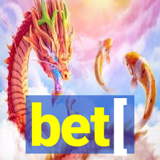 bet[