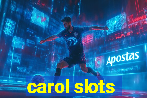 carol slots