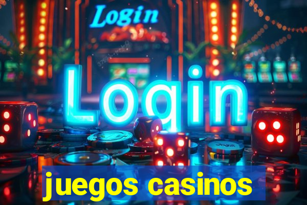 juegos casinos