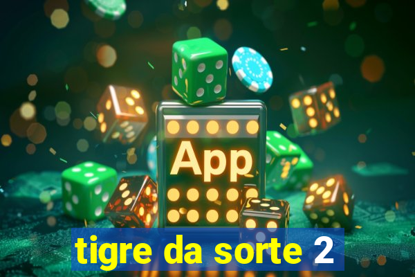 tigre da sorte 2