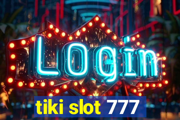 tiki slot 777