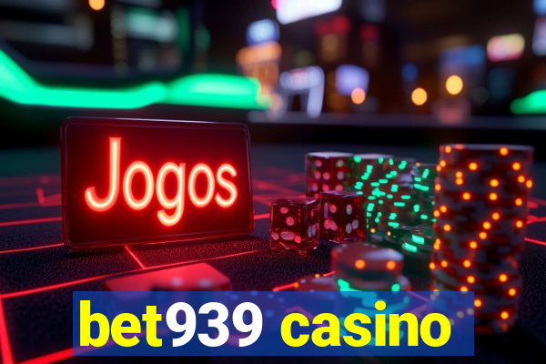 bet939 casino