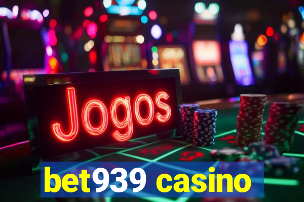 bet939 casino