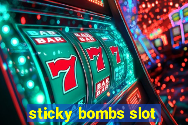 sticky bombs slot