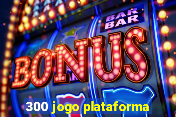 300 jogo plataforma