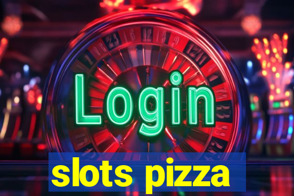 slots pizza