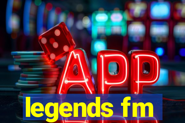 legends fm