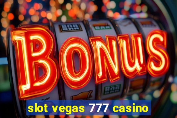 slot vegas 777 casino