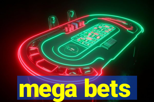 mega bets