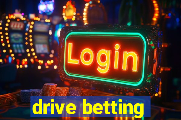 drive betting