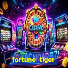 fortune tiger minimo 1 real