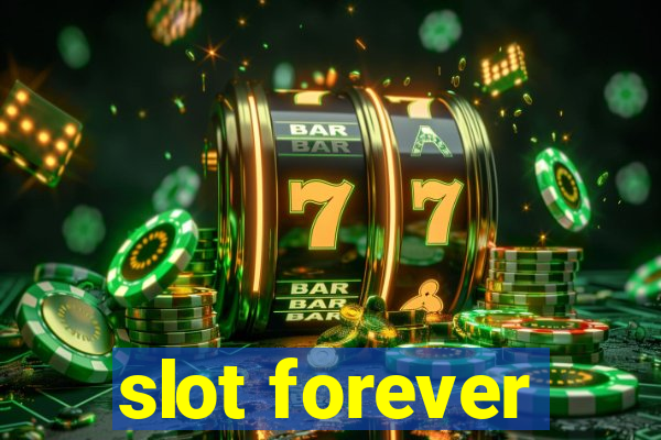 slot forever