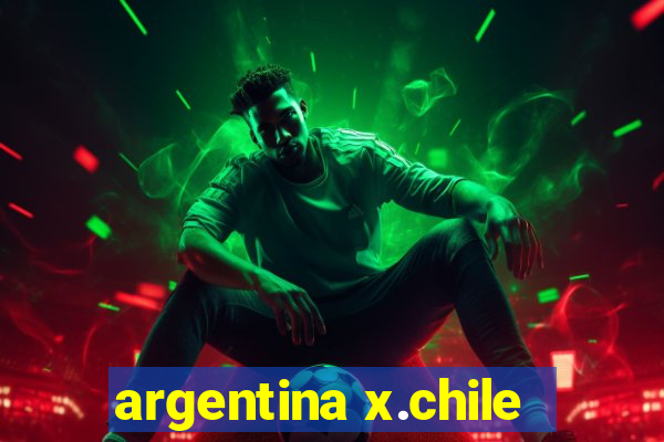 argentina x.chile