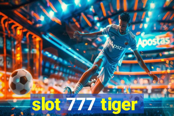 slot 777 tiger