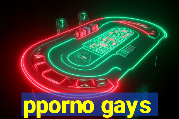 pporno gays