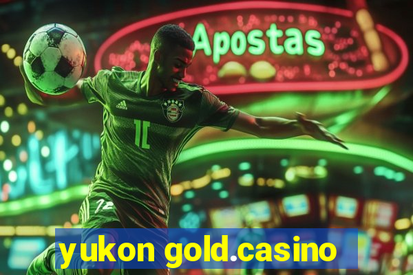 yukon gold.casino