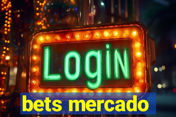 bets mercado