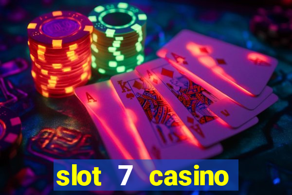 slot 7 casino bonus code