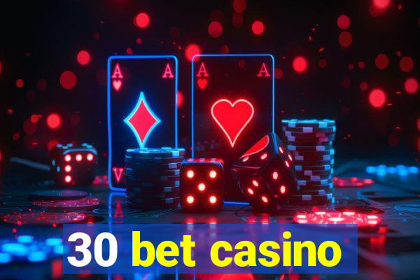 30 bet casino