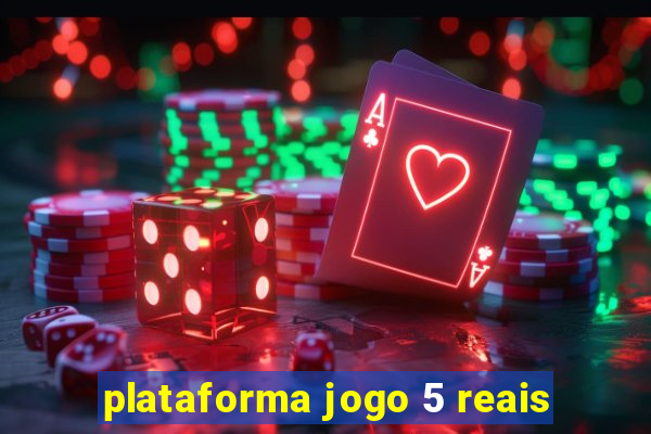 plataforma jogo 5 reais