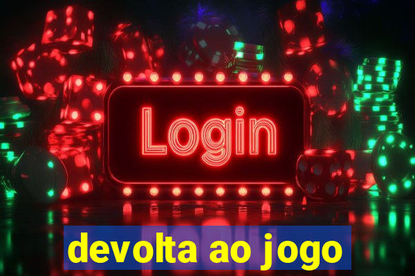 devolta ao jogo