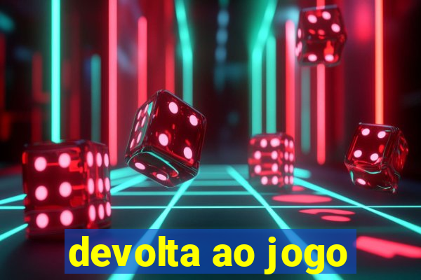 devolta ao jogo