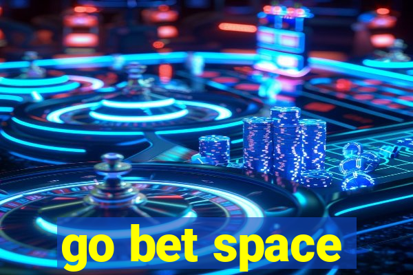 go bet space