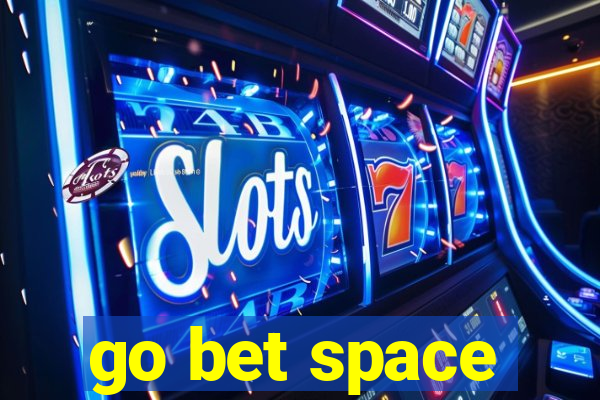 go bet space