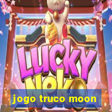 jogo truco moon