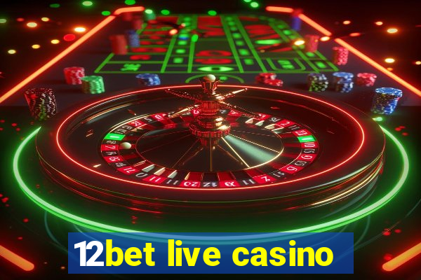 12bet live casino