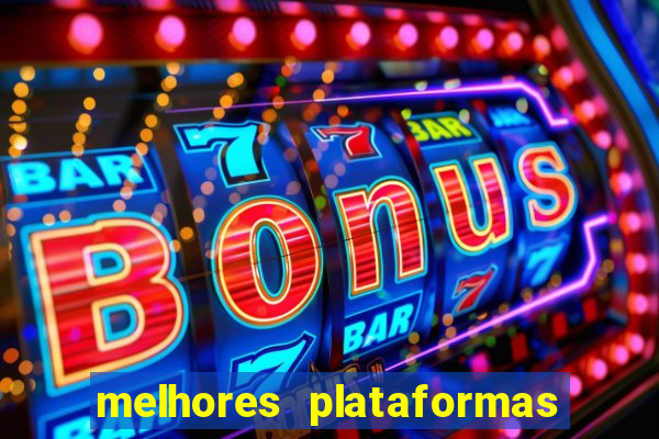 melhores plataformas de jogos de cassino