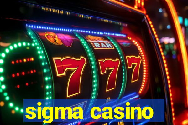 sigma casino