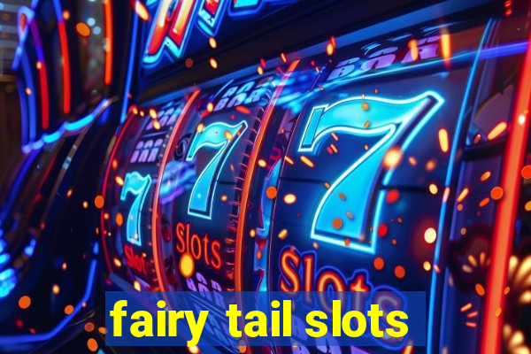 fairy tail slots