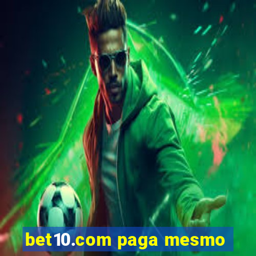 bet10.com paga mesmo