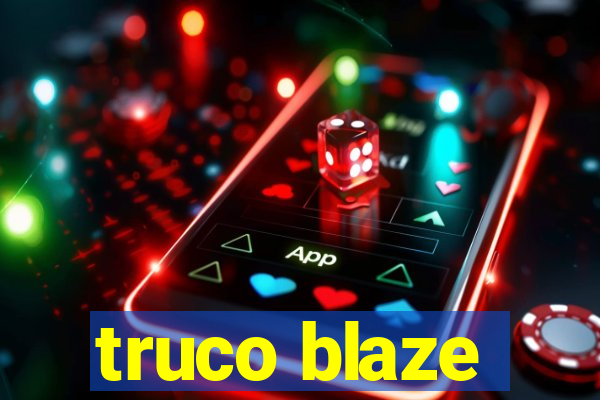 truco blaze