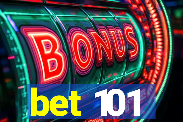 bet 101