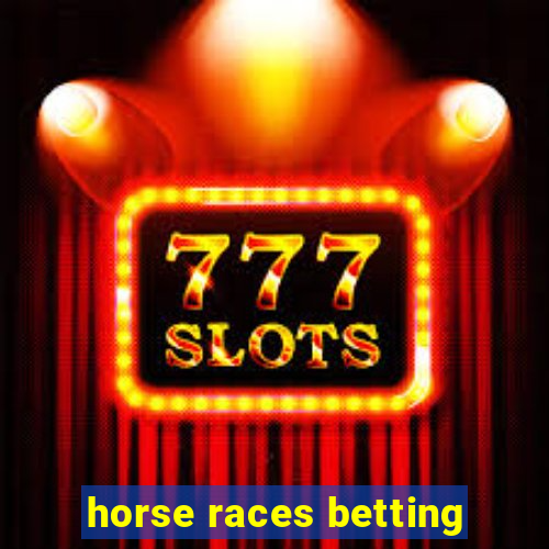 horse races betting