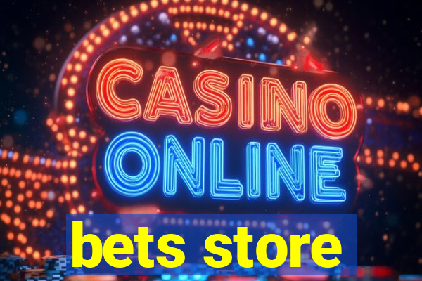 bets store