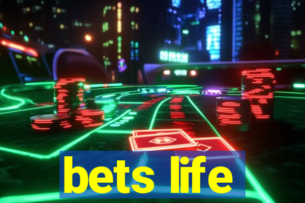 bets life