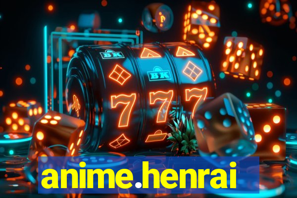 anime.henrai