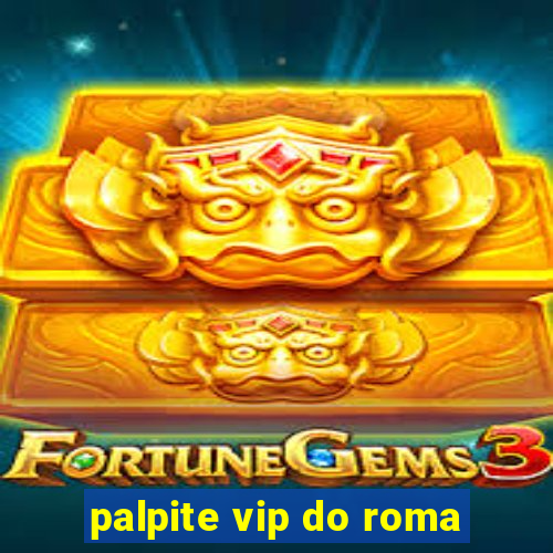 palpite vip do roma