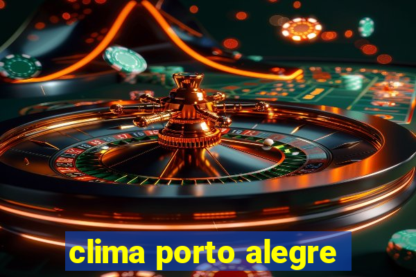 clima porto alegre