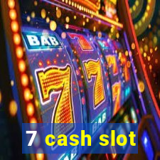 7 cash slot