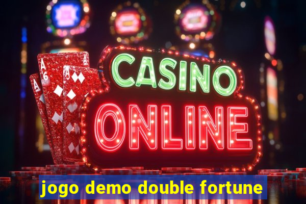 jogo demo double fortune