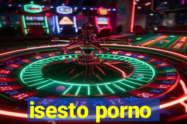 isesto porno