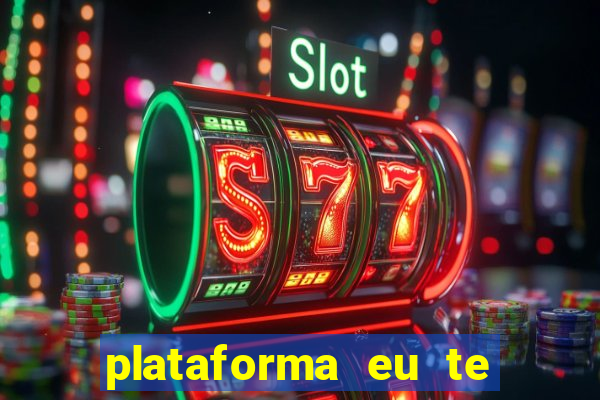 plataforma eu te amo pg