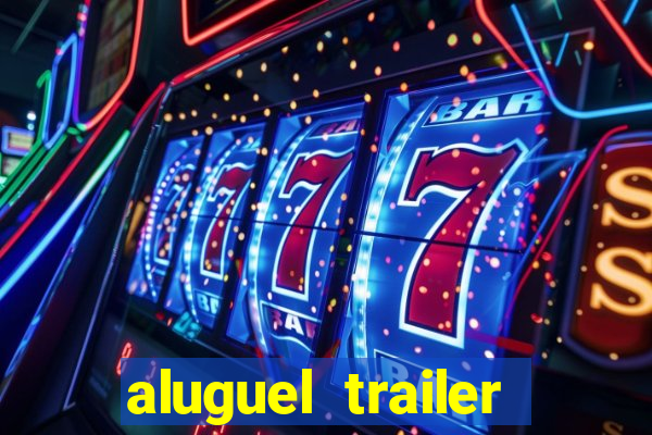 aluguel trailer porto alegre