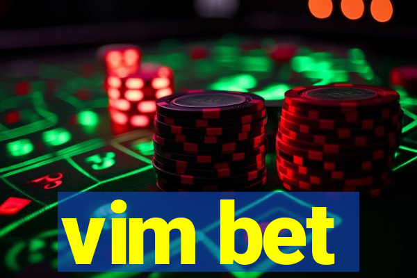 vim bet